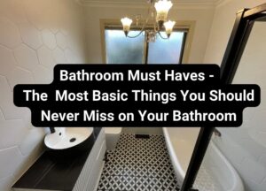 Things you need in your bathroom- Renovation Builders Melbourne
