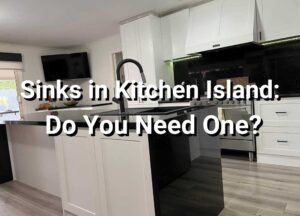 Sinks in Kitchen Island Do You Need One